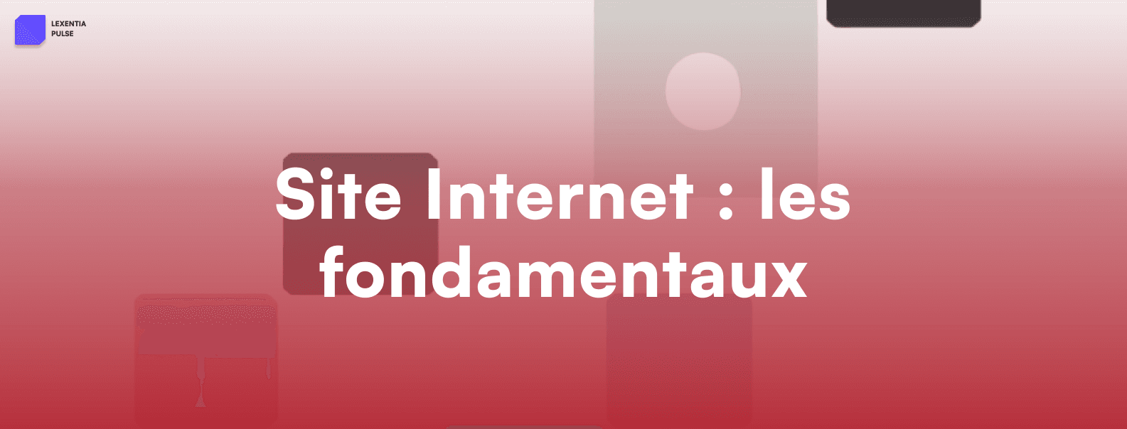 Un site conforme à votre déontologie